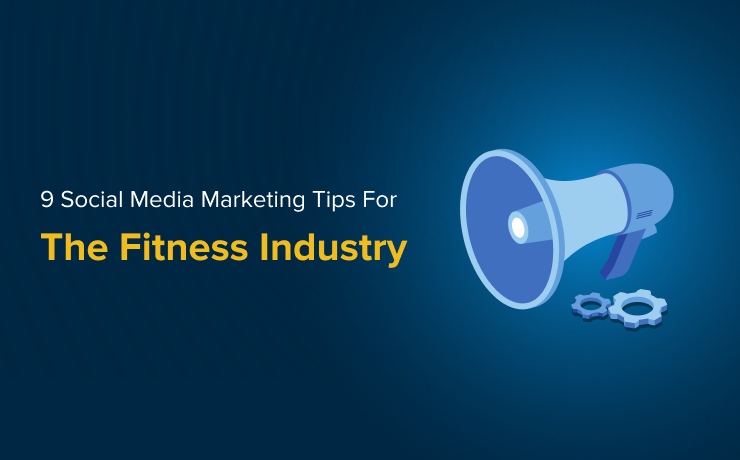 Social Media Marketing Tips For Fitness Industry