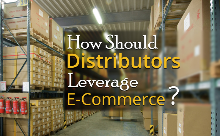 How Should Distributors Leverage E-Commerce? - SmartSites