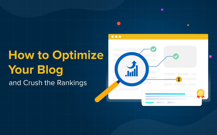 How to Optimize Your Blog and Crush the Rankings