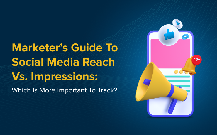 Social Media Reach Vs. Impressions