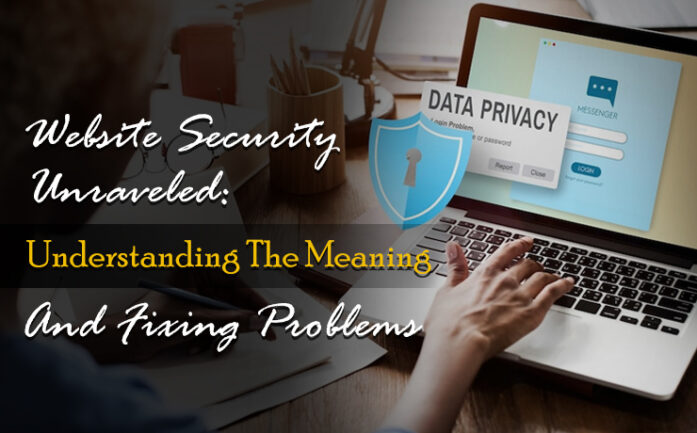 website-security-unraveled-understanding-the-meaning-and-fixing