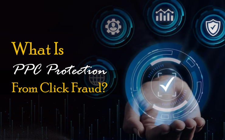 What Is PPC Protection From Click Fraud