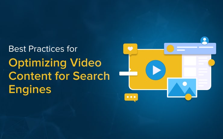 Best Practices for Optimizing Video Content for Search Engines