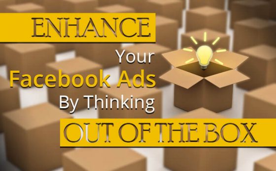 Enhance Your Facebook Ads By Thinking Out Of The Box | Digital ...