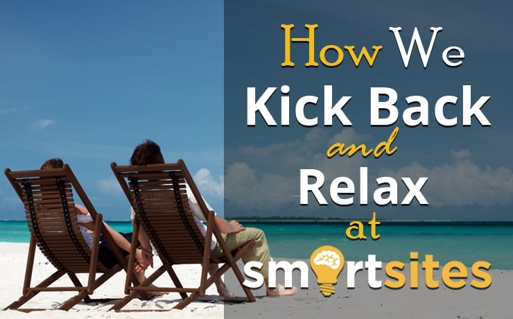 How We Kick Back And Relax At Smartsites Digital Marketing Blog