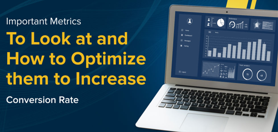Key Metrics to Monitor and Strategies to Optimize Them for Higher Conversion Rates