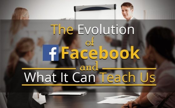 The Evolution Of Facebook And What It Can Teach Us | Digital Marketing ...