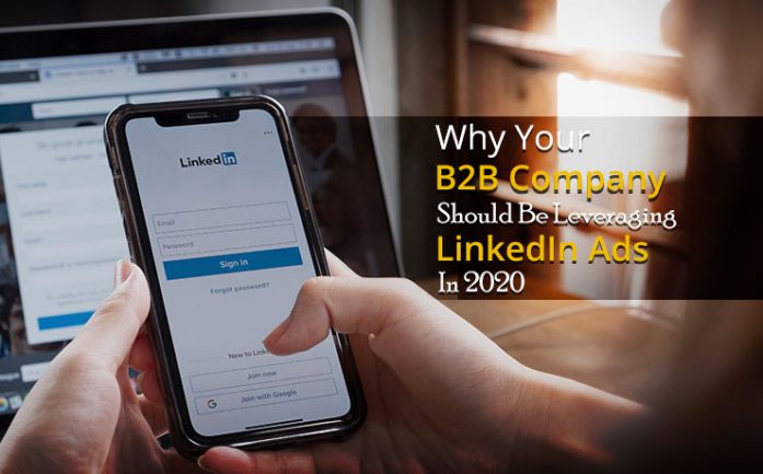 Why Your B2B Company Should Be Leveraging LinkedIn Ads In 2020 - SmartSites